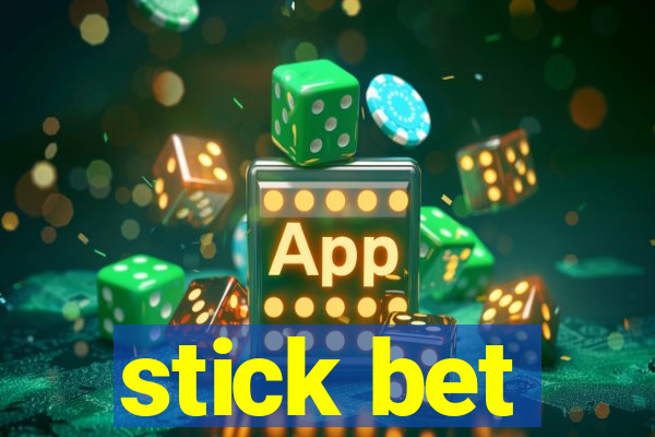 stick bet